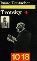 4, Le  Prophète désarmé, Trotsky. 4, 1921-1929