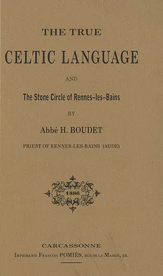 The True Celtic Language and The Stone Circle of Rennes-les-Bains