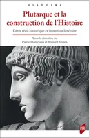 Plutarque et la construction de l'histoire, Entre récit historique et invention littéraire