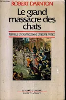 Le grand massacre des chats, attitudes et croyances dans l'ancienne France