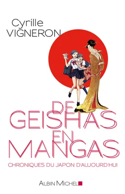 De geishas en mangas, Chroniques du Japon d'aujourd'hui