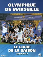 Olympique de Marseille / le livre de la saison 2010-2011