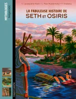 La fabuleuse histoire de Seth et Osiris