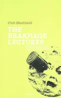 The Brakhage lectures / Méliès, Griffith, Dreyer, Eisenstein
