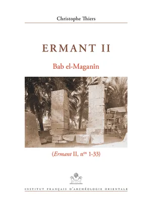 Ermant II, Bab el-Maganîn (Ermant II, n° 1-33)