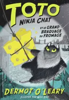 Toto Ninja chat et le grand braquage du fromage