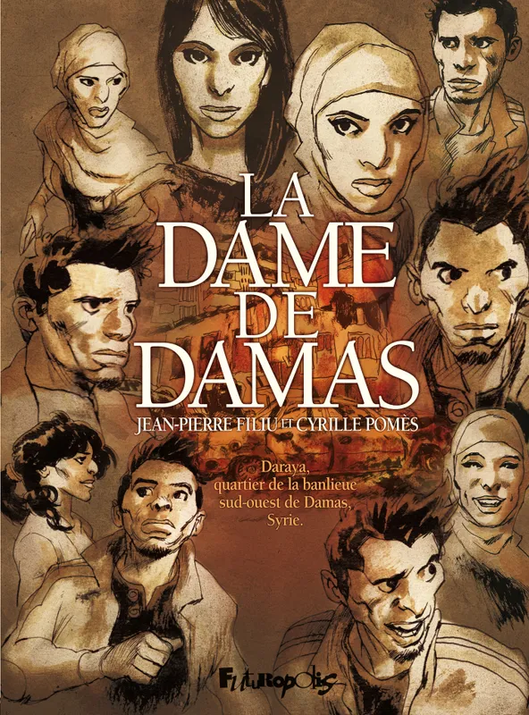 Livres BD BD adultes La Dame de Damas, Daraya, quartier de la banlieue sud-ouest de Damas, Syrie Jean-Pierre Filiu