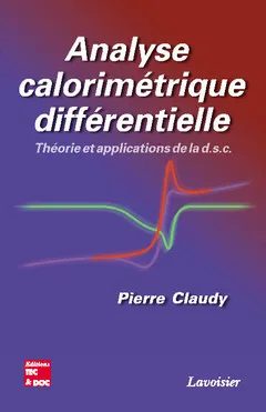 Analyse calorimétrique différentielle : théorie et applications de la d.s.c, Théorie et applications de la d.s.c