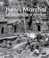 Henri Marchal, Un architecte à angkor