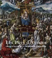 Les Puys d'Amiens, Chefs-d'oeuvre de la cathédrale notre-dame