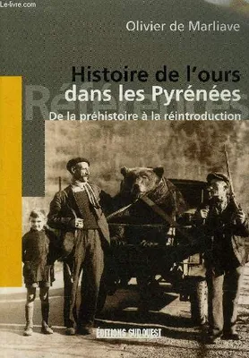 Aed Histoire De L'Ours Dans Les Pyrenees, de la Préhistoire à la réintroduction