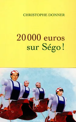 20.000 euros sur Ségo !, sotie