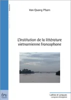 L'institution de la littérature vietnamienne francophone