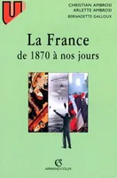 La France - de 1870 à nos jours - 7e éd., De 1870 à nos jours