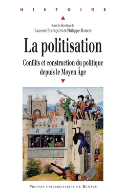 La politisation, Conflits et construction du politique depuis le Moyen Âge