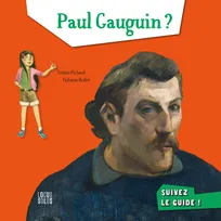 Paul Gauguin ? / Suivez le guide !