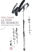 La voie du bambou - Bouddhisme chan et taoïsme, bouddhisme chan et taoïsme