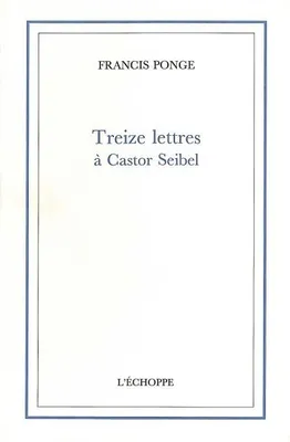 Treize Lettres a Castor Seibel