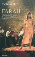 Farah, Musiciens de noces et scènes urbaines au Caire