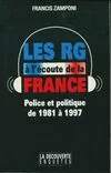 R.G. : l'écoute de la France Zamponi, police et politique de 1981 à 1997