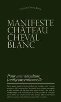 Manifeste Château Cheval Blanc, Pour une viticulture (anti)conventionnelle