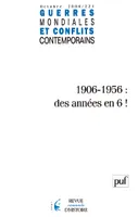 Guerres mondiales et conflits contemporains 2006..., 1906-1956 : des années en 6 !