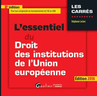 L ESSENTIEL DU DROIT DES INSTITUTIONS DE LUNION EUROPEENNE 8EME EDITION