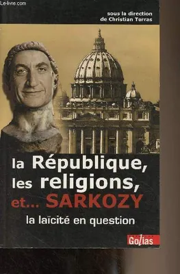 La République, les religions et Sarkozy