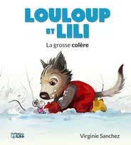 Louloup et Lili / La grosse colère