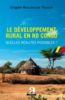 Le développement rural en RD Congo, Quelles réalités possibles ?