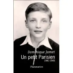 Un petit parisien, 1941-1945 Dominique Jamet