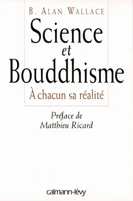 Science et Bouddhisme, A chacun sa réalité