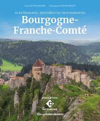Le Patrimoine - Histoires de transmission en Bourgogne-Franche-Comté