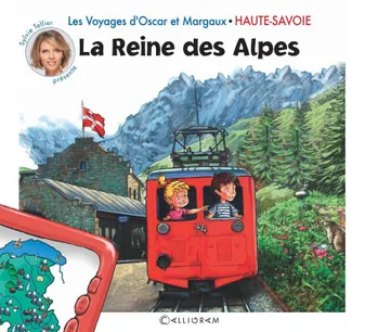 Les voyages d'Oscar et Margaux - Haute-Savoie - La Reine des Alpes