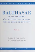 Balthasar, Ou Les aventures d'un capitaine de vaisseau sous le règne de Louis XVI