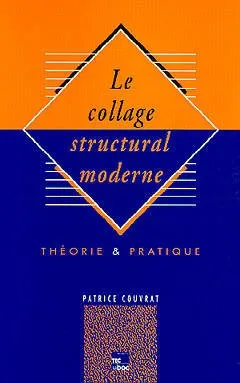 Le collage structural moderne - théorie et pratique, théorie et pratique