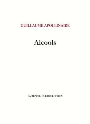Alcools, Poèmes 1898-1913