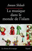 La Musique dans le monde de l'Islam, une étude socio-culturelle