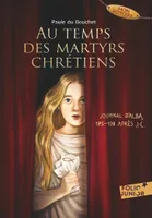 Au temps des martyrs chrétiens, Journal d'alba, 175-178 après j.c