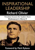 Inspirational Leadership, Timeless Lessons for Leaders from Shakespeare's Henry V