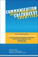 Communication électronique, cultures et identités, Actes du colloque international organisé au havre les 11, 12 et 13 juin 2014