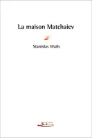 Maison Matchaiev (La), roman