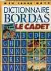 DICTIONNAIRE BORDAS - LE CADET - A PARTIR DE 7 ANS, à partir de 7 ans
