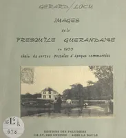 Images de la presqu'île guérandaise en 1900, Choix de cartes postales d'époque commentées