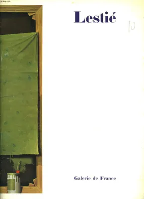 Catalogue d'exposition Alain Lestié - Galerie de France 19.11.1975 au 12.1.1976., [exposition], Paris, Galerie de France... Paris, [19 novembre 1975-12 janvier 1976]