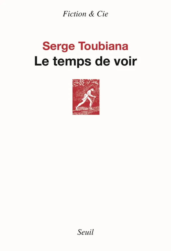 Le Temps de voir Serge Toubiana