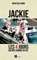 Jackie, 22 novembre 1963, Quatre jours qui ont changé sa vie