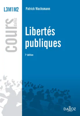 Libertés publiques - 7e éd., Cours
