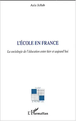 L'école en France, La sociologie de l'éducation entre hier et aujourd'hui
