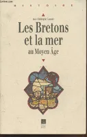 Les Bretons et la mer au Moyen âge, des origines au milieu du XIVe siècle
